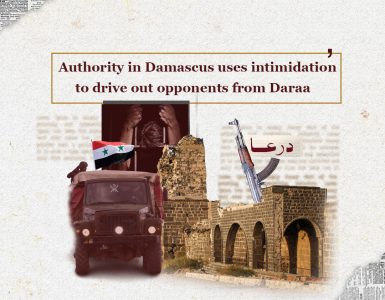 Authority in Damascus uses intimidation to drive out opponents from Daraa