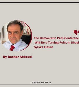 The Democratic Path Conference Will Be a Turning Point in Shaping Syria's Future
