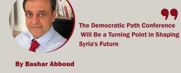 The Democratic Path Conference Will Be a Turning Point in Shaping Syria's Future