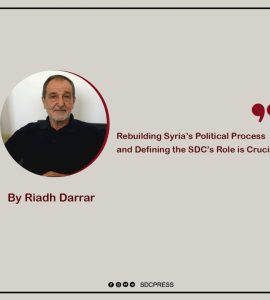 Rebuilding Syria’s Political Process and Defining the SDC’s Role is Crucial