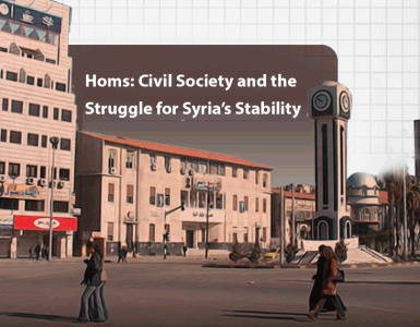 Homs: Civil Society and the Struggle for Syria’s Stability