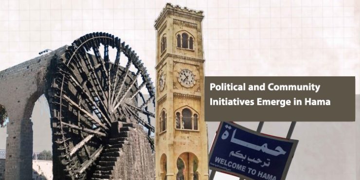 Political and Community Initiatives Emerge in Hama