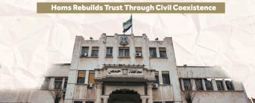 Homs Rebuilds Trust Through Civil Coexistence